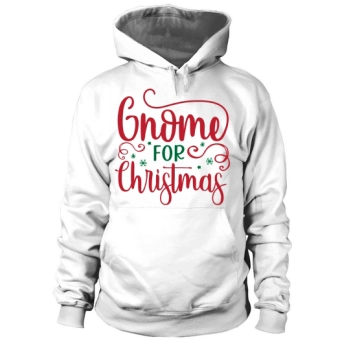 Gnome for Christmas Hoodies