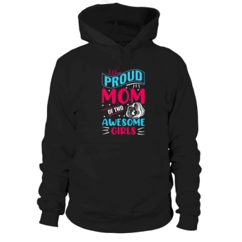 Proud Mom of Two Awesome Girls Hoodies