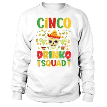 Cinco Drinko Squad De Mayo Sweatshirt