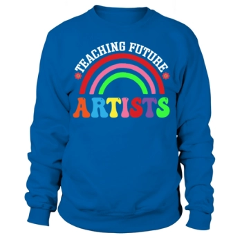 Teaching Future Artists Back to School Teachers Sweatshirt