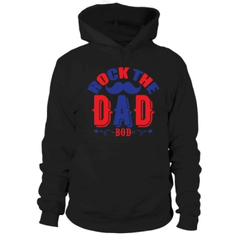 Rock The Dad Bod Hoodies