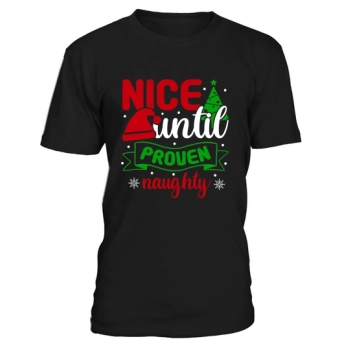 Nice until proven otherwise Naughty Ugly Christmas