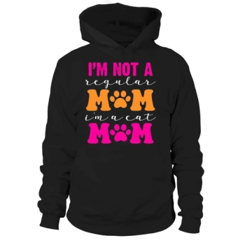 Im Not A Regular Mom Im A Cat Mom Hoodies