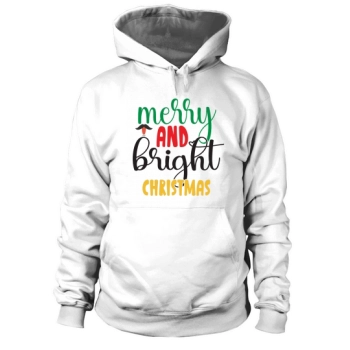 Merry and bright Christmas Hoodies