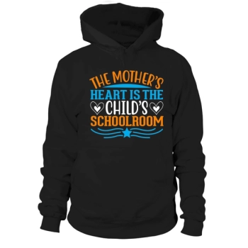 A mother's heart is a child's schoolroom Hoodies