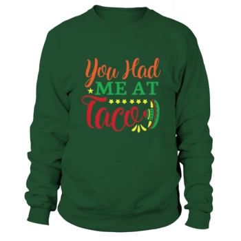 You Had Me At Taco Sweatshirt