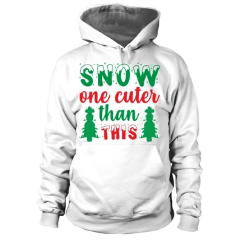 Christmas Snow One Cuter Than This Hoodies