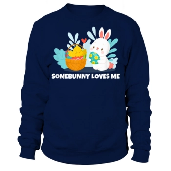 Easter Bunny, Somebunny Loves Me Sweatshirt