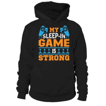 My sleep in the game is strong Hoodies