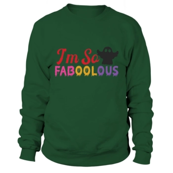 I'm So Faboolous Halloween Sweatshirt