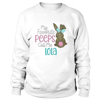 My favourite peeps call me Lola Easter egg leopard bunny Sweatshirt