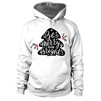 Be Merry and Bright Tree Christmas Hoodies