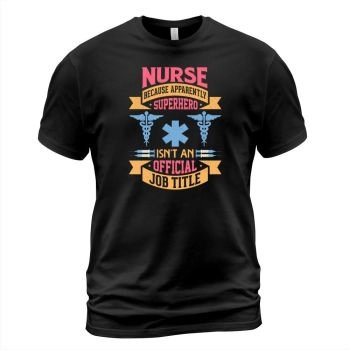 Nurse because apparently superhero isnt an official job title.