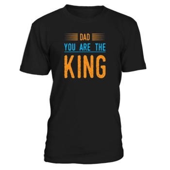 Father's Day T-Shirt Dad You Are The King