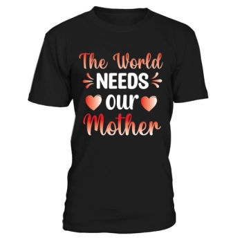 The world needs our mother