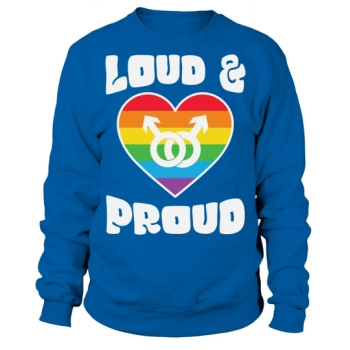 LGBTQ Pride Loud and Proud Sweatshirt