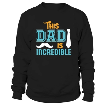 This dad is amazing Fathers Day Sweatshirt