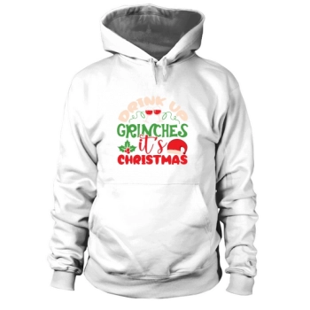 Drink Up Grinches His Christmas Hoodies