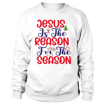 Jesus Is The Reason For The Season Merry Christmas Sweatshirt