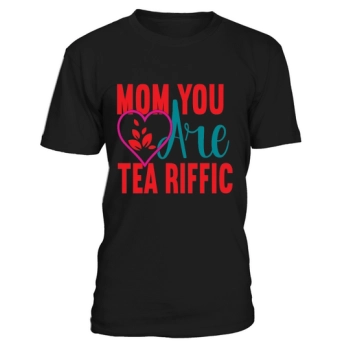 Mom, You Are Tea Riffic