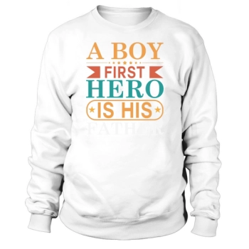 A boy's first love is his father Sweatshirt