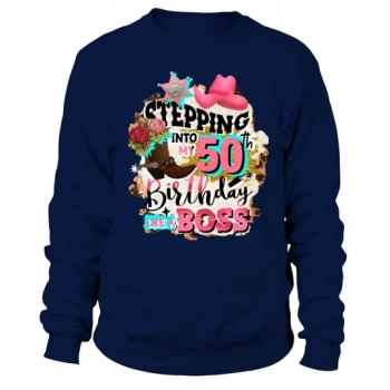 50th Birthday Like a Boss Rodeo Cowgirl Sweatshirt