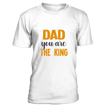 Daddy you are the king