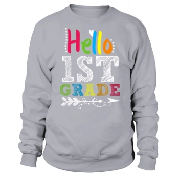 Hello First Grade Cute Back To School 1st Grade Sweatshirt