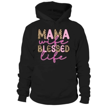 Mama Wife Blessed Life Hoodies