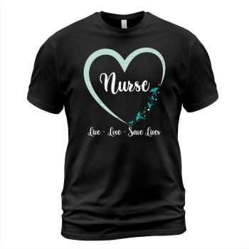 Nurse live love save lives