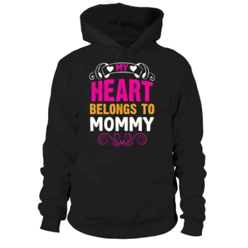 My heart belongs to mommy Hoodies