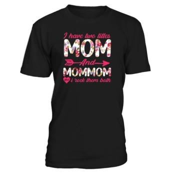 I have two titles Mom and Mommom I rock them both