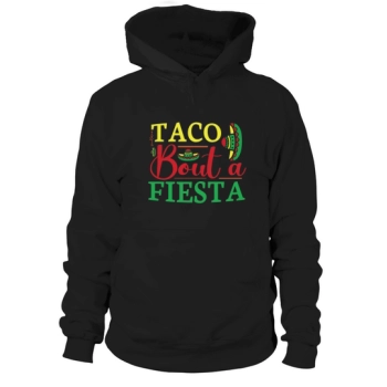 Taco Bout a Fiesta Hoodies