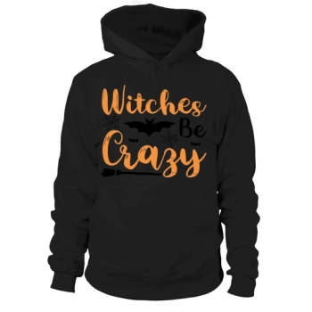 Witches Be Crazy Halloween Hoodies