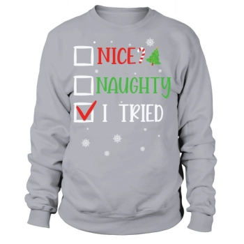 Naughty Nice I Tried Christmas Sweatshirt