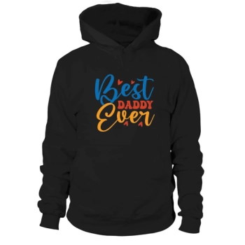 Best Dad Ever Happy Father's Day Hoodies