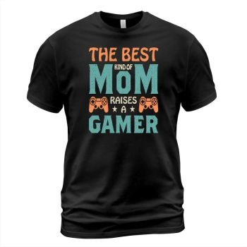 The Best Kind of Mom Raises a Gamer T-Shirt Design (1)