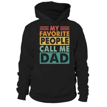 My favorite people call me Dad Hoodies