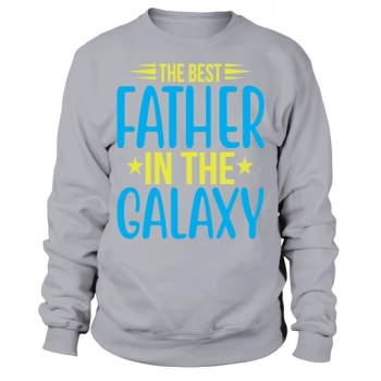 Best Father In The Galaxy Sweatshirt