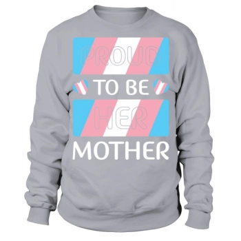 Transgender Proud Mother Trans Pride Sweatshirt