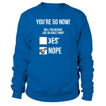 Funny 50th Birthday Sweatshirt