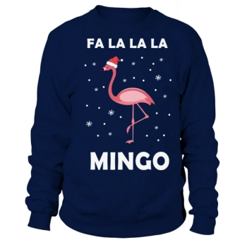 Fa La La La Mingo Happy Happy Christmas Sweatshirt