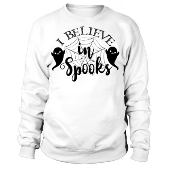 I Believe In Spooks Sweatshirt