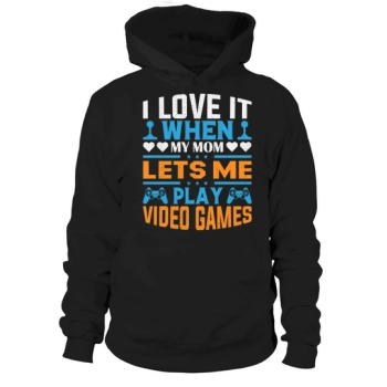 I live it when my mum lets me play video games Hoodies