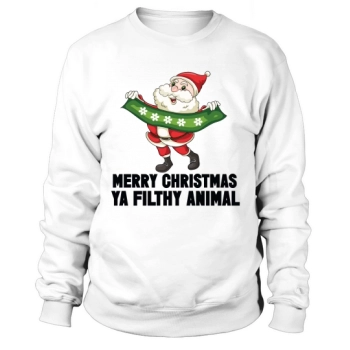 Merry Christmas Ya Filthy Animal Sweatshirt