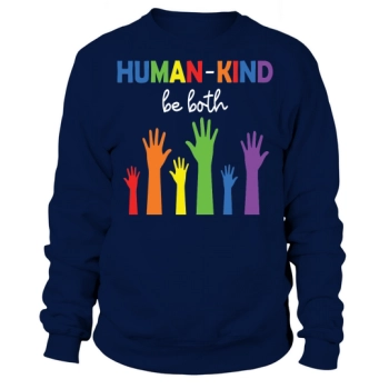 Human Kind Be Both Equality Sweatshirt