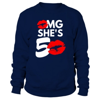 Lip Omg She's 50 50th Birthday Sweatshirt