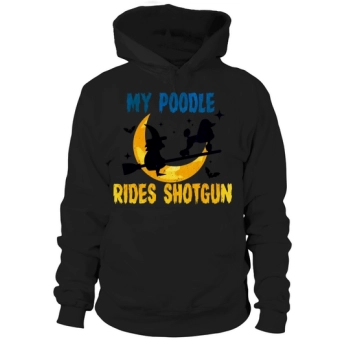 Poodle Rides Shotgun Dog Lover Hoodies