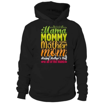 Mama Mama Mama Mama Happy Mother's Day to all mothers Hoodies
