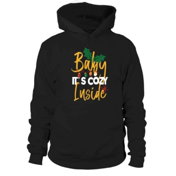 Baby Its Cozy Inside Christmas Hoodies